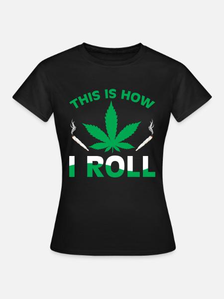 This is how I Roll - Frauen T-Shirt - Schwarz
