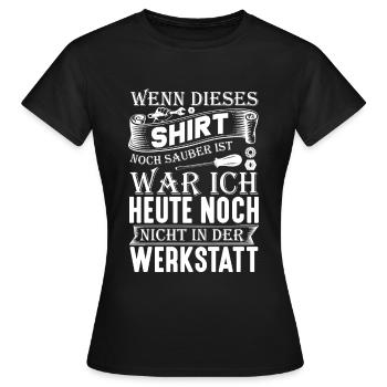 Wenn dieses Shirt noch sauber ist Werkstatt - Frauen T-Shirt - Schwarz - Vorne - AI Model Female 172 dark (172cm)