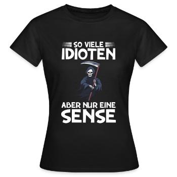 So viele Idioten, aber nur eine Sense - Frauen T-Shirt - Schwarz - Vorne - AI Model Female 172 dark (172cm)