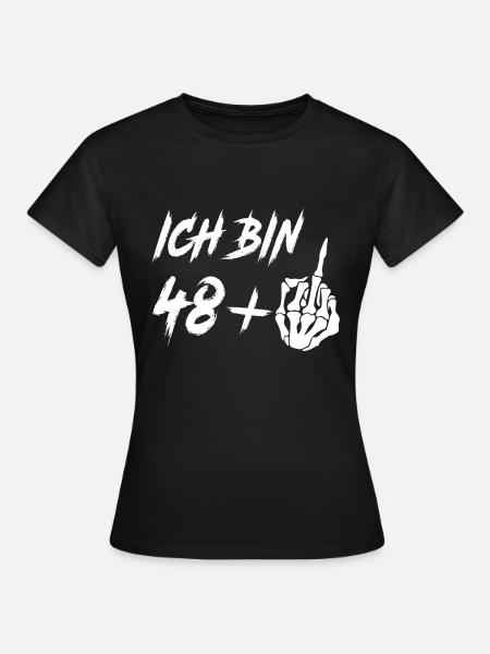 49. Geburtstag 48 + Mittelfinger 49 Jahre - Frauen T-Shirt - Schwarz