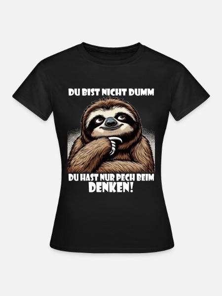 Faultier nicht dumm - Pech beim Denken - Frauen T-Shirt - Schwarz