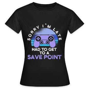 Streamer - Need To Get To The Next Savepoint - - Women's T-Shirt - black - Front - AI Model Female 172 dark (172cm)