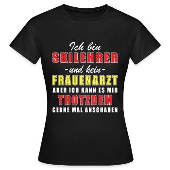 Skilehrer und kein Frauenarzt - Frauen T-Shirt - Schwarz - Vorne - AI Model Female 172 dark (172cm)