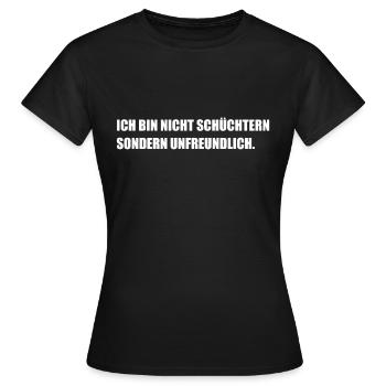 Ich bin nicht schüchtern ich bin unfreundlich - Frauen T-Shirt - Schwarz - Vorne - AI Model Female 172 dark (172cm)