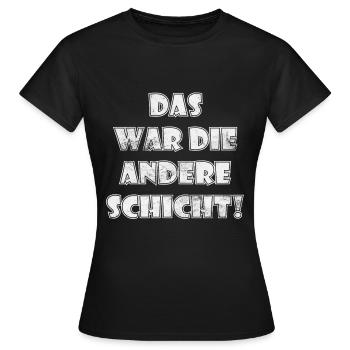 das war die andere Schicht Geschenk - Frauen T-Shirt - Schwarz - Vorne - AI Model Female 172 dark (172cm)