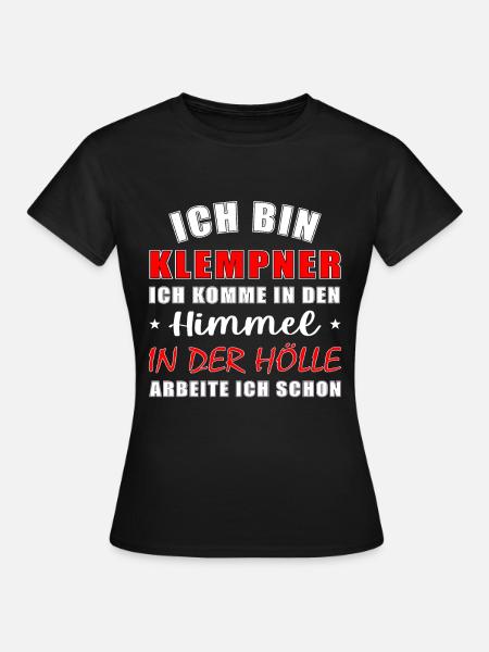 Klempner Geschenk lustig Himmel Hölle - Frauen T-Shirt - Schwarz