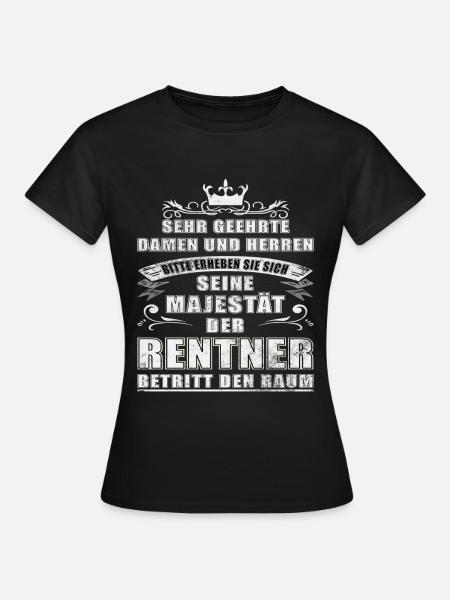 Seine Majestät der Rentner Rente Pension Ruhestand - Frauen T-Shirt - Schwarz
