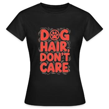 Dog Hair Funny Quote - Frauen T-Shirt - Schwarz - Vorne - AI Model Female 172 dark (172cm)