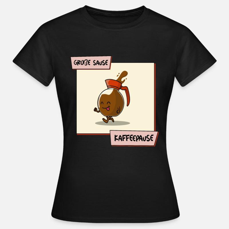 Große Sause Kaffeepause - Frauen T-Shirt - Schwarz