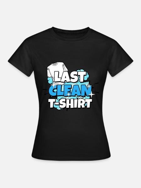 Letzte Saubere T-Shirt - Frauen T-Shirt - Schwarz