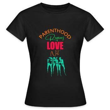 Jour de l’adoption, la parentalité exige de l’amour et non de l’ADN - T-shirt Femme - noir - Devant - AI Model Female 172 dark (172cm)