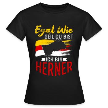 Egal Wie Geil Du Bist Ich Bin Herner - Frauen T-Shirt - Schwarz - Vorne - AI Model Female 172 dark (172cm)