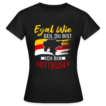Egal Wie Geil Du Bist Ich Bin Cottbuser - Frauen T-Shirt - Schwarz - Vorne - AI Model Female 172 dark (172cm)