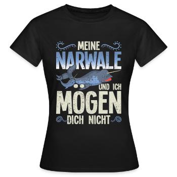 Meine Narwale und ich mögen dich nicht Narwal - Frauen T-Shirt - Schwarz - Vorne - AI Model Female 172 dark (172cm)