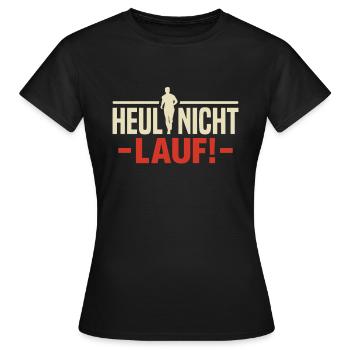 Heul nicht, Lauf! - Marathonläufer Jogger Lustiges - Frauen T-Shirt - Schwarz - Vorne - AI Model Female 172 dark (172cm)
