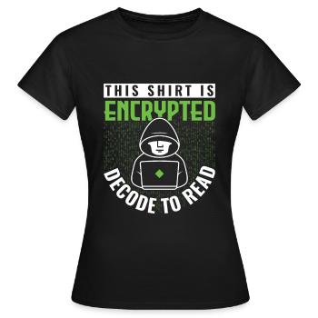 Cette chemise est cryptée - Ethical Hacker - T-shirt Femme - noir - Devant - AI Model Female 172 dark (172cm)