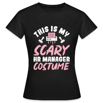 This is my scary HR Manager Costume - HR Manager - Frauen T-Shirt - Schwarz - Vorne - AI Model Female 172 dark (172cm)