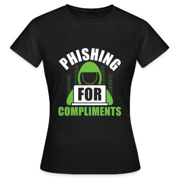 Phishing for Compliments - Ethical Hacker - Women's T-Shirt - black - Front - AI Model Female 172 dark (172cm)