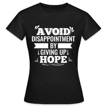 Évitez la déception en abandonnant l’espoir - T-shirt Femme - noir - Devant - AI Model Female 172 dark (172cm)