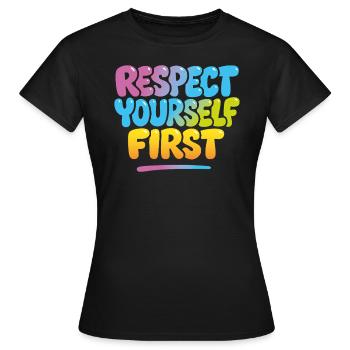 Respect yourself first colorful quote shirt Gen Z - Women's T-Shirt - black - Front - AI Model Female 172 dark (172cm)
