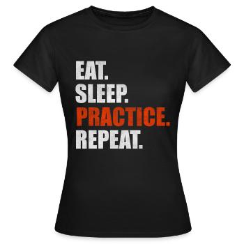 Eat Sleep Practice Repeat - Women's T-Shirt - black - Front - AI Model Female 172 dark (172cm)
