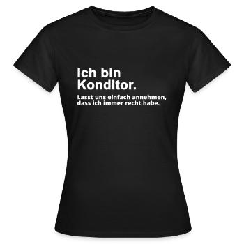 Konditor Spruch Geschenk für Konditoren - Frauen T-Shirt - Schwarz - Vorne - AI Model Female 172 dark (172cm)