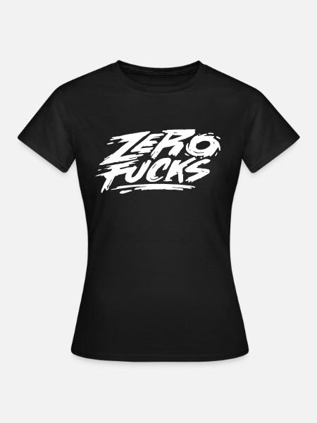 Zero Fucks - Frauen T-Shirt - Schwarz