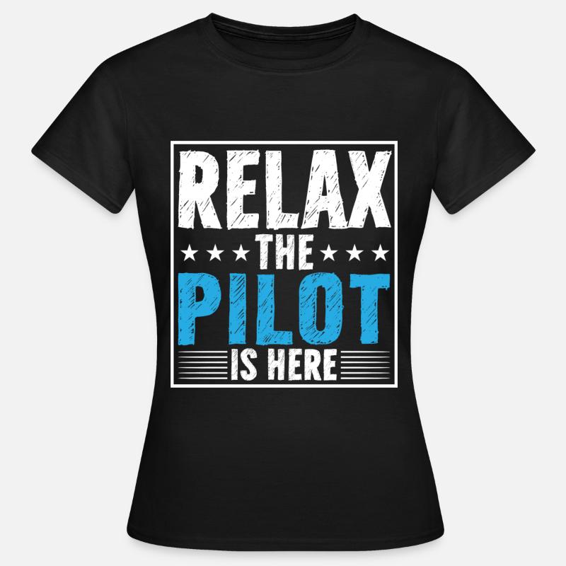 Relax the pilot is here - Women's T-Shirt - black