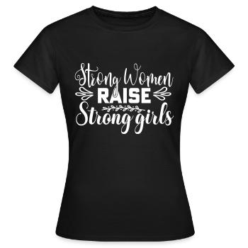 Des femmes fortes élèvent des filles fortes - T-shirt Femme - noir - Devant - AI Model Female 172 dark (172cm)