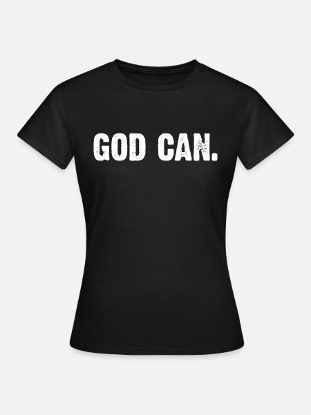 God Can - Frauen T-Shirt - Schwarz
