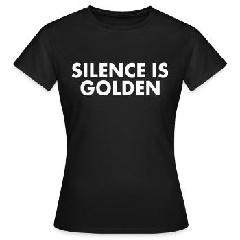 silence is golden - Frauen T-Shirt - Schwarz - Vorne - AI Model Female 172 dark (172cm)