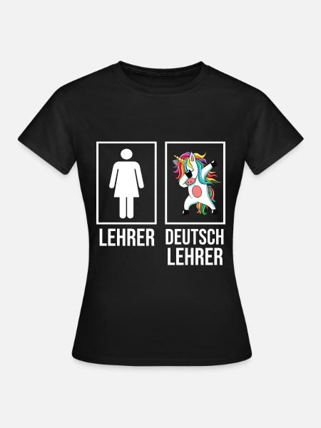 Deutsch Lehrer Einhorn Lehrerin - Frauen T-Shirt - Schwarz