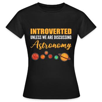 Diskussion über Astronomie Introvertiert Geschenk - Frauen T-Shirt - Schwarz - Vorne - AI Model Female 172 dark (172cm)