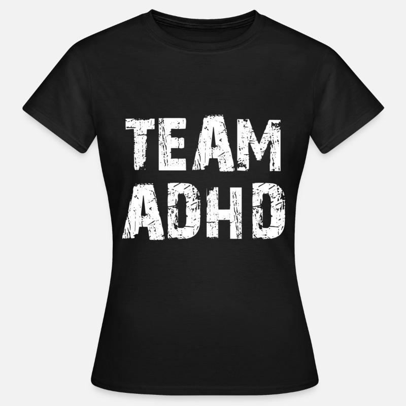 ADHS - Frauen T-Shirt - Schwarz