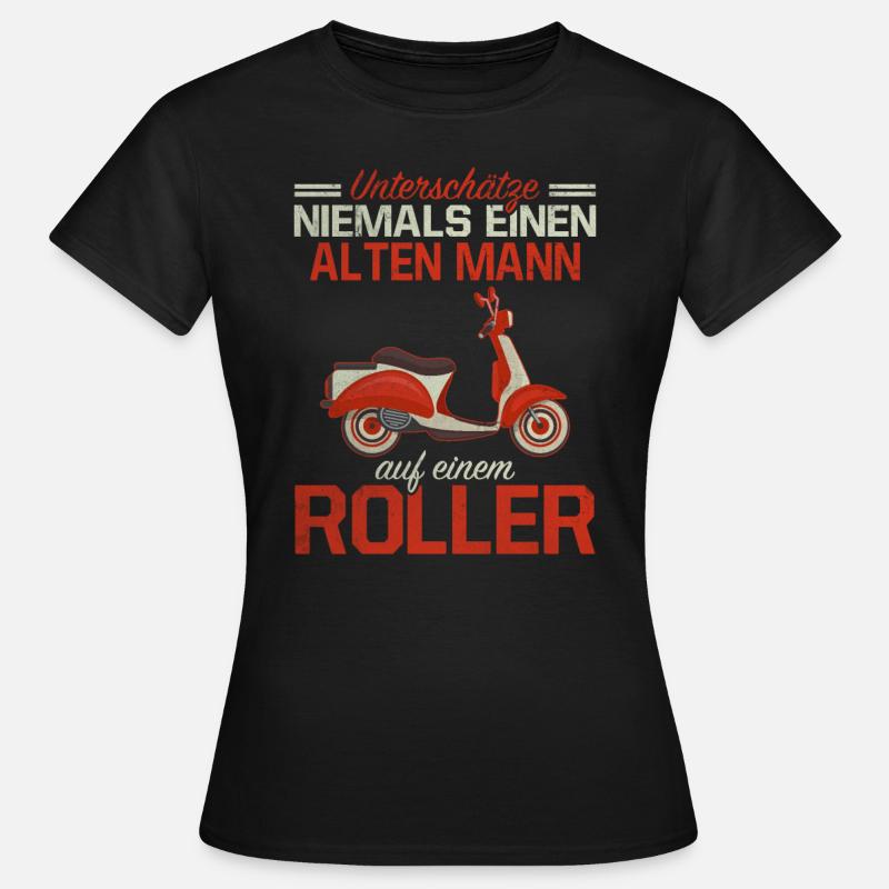 Unterschätze Niemals Alten Mann Roller Rollerfahrt - Frauen T-Shirt - Schwarz