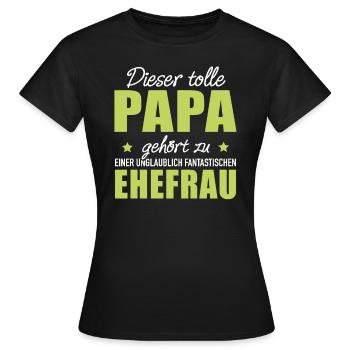 Papa gehört zu Ehefrau Eheleben Elternzeit Familie - Frauen T-Shirt - Schwarz - Vorne - AI Model Female 172 dark (172cm)
