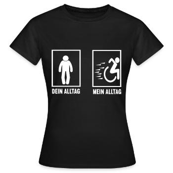 Dein Alltag Mein Alltag Rollstuhl Rollstuhlfahrer - Frauen T-Shirt - Schwarz - Vorne - AI Model Female 172 dark (172cm)