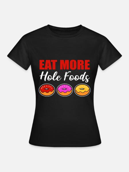 Loch Lebensmittel Naschkatze Gift - Frauen T-Shirt - Schwarz