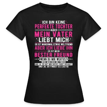 Ich bin keine perfekte Tochter Spruch - Frauen T-Shirt - Schwarz - Vorne - AI Model Female 172 dark (172cm)