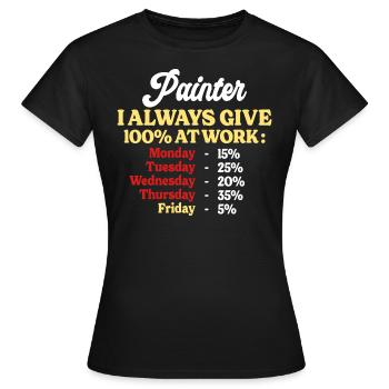 100% Au Travail Citation Drôle Peintre - T-shirt Femme - noir - Devant - AI Model Female 172 dark (172cm)
