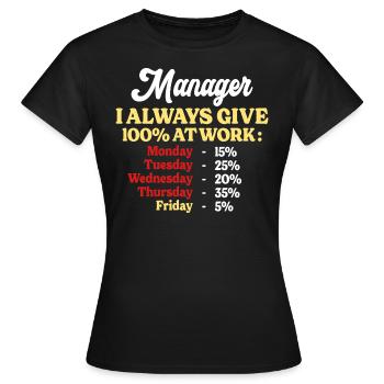 100% Au Travail Citation Drôle Manager - T-shirt Femme - noir - Devant - AI Model Female 172 dark (172cm)