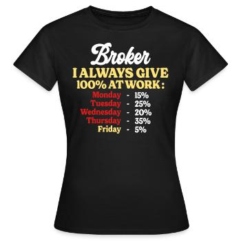 100% Au Travail Citation Drôle Courtier - T-shirt Femme - noir - Devant - AI Model Female 172 dark (172cm)