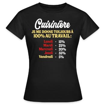 100% Au Travail Citation Drôle Cuisinière - T-shirt Femme - noir - Devant - AI Model Female 172 dark (172cm)