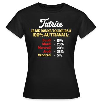100% Au Travail Citation Drôle Tutrice - T-shirt Femme - noir - Devant - AI Model Female 172 dark (172cm)