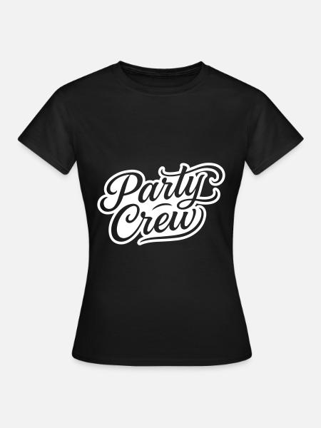 Party Crew - Frauen T-Shirt - Schwarz