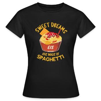 Spaghettieis - Sweet Dreams Are Made Of Spaghetti - Frauen T-Shirt - Schwarz - Vorne - AI Model Female 172 dark (172cm)