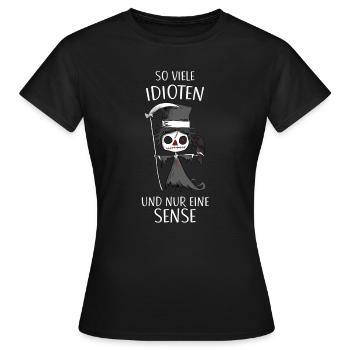 So viele Idioten und nur eine Sense - Gothic - Frauen T-Shirt - Schwarz - Vorne - AI Model Female 172 dark (172cm)