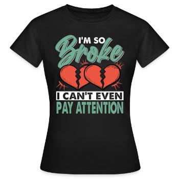 Je suis tellement fauché que je ne peux même pas faire attention - T-shirt Femme - noir - Devant - AI Model Female 172 dark (172cm)