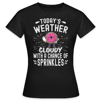 Today's Weather Cloudy With A Chance Of Sprinkles - Women's T-Shirt - black - Front - AI Model Female 172 dark (172cm)