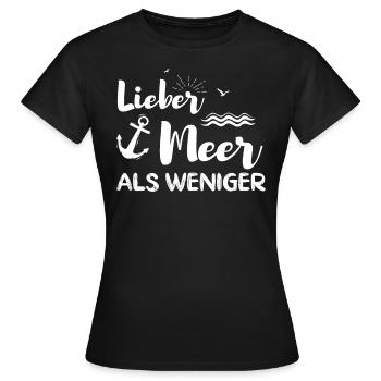 Lieber Meer als weniger. Meer - Frauen T-Shirt - Schwarz - Vorne - AI Model Female 172 dark (172cm)